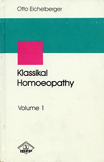Klassical Homoeopathy (Volume I)
